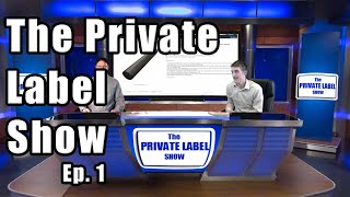How To Sell Private Label on Amazon FBA - The Private Label Show Ep. 1