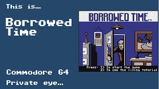 This is Borrowed Time for the Commodore 64