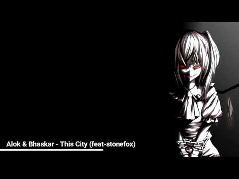 Alok & Bhaskar - This City (feat-stonefox)