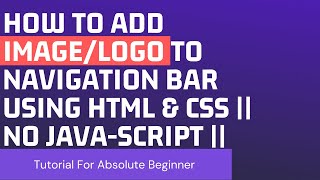 How To Add Image/Logo To Navigation Bar Using HTML & CSS || NO JAVA-SCRIPT ||