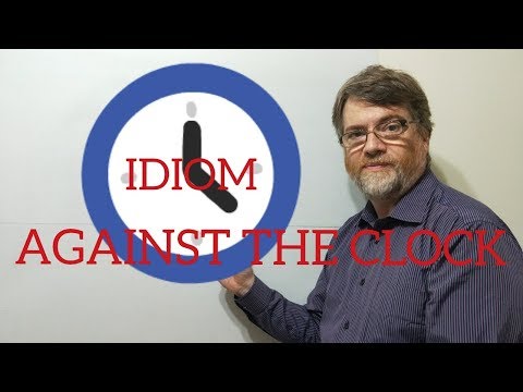 Englis Tutor Nick P Idioms (273) Against the Clock