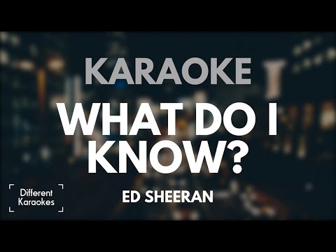 Ed Sheeran - What Do I Know? (Karaoke)