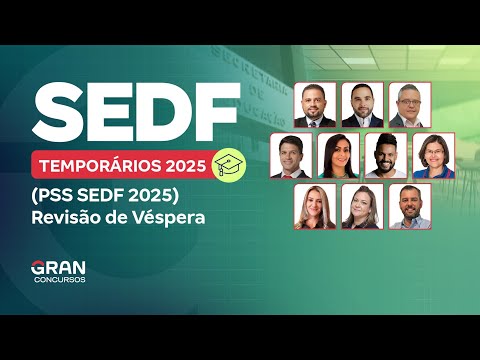 Concurso SEDF Temporários 2025 (PSS SEDF 2025) | Revisão de Véspera (Gran Dicas)
