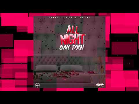 Omi Dxn - All Night