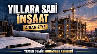 Yıllara Sari İnşaat Muhasebesi A’dan Z’ye | Hakediş, Stopaj ve Muhasebe Kayıtlar