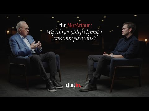 John MacArthur - Why do we still feel guilty if God has forgiven our sins?