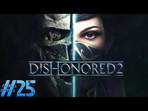 Dishonored 2 - Odc.25