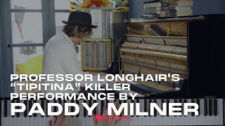 Tipitina  - Paddy Milner&#39;s killin&#39; New Orleans piano performance