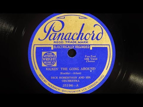 Dick Robertson and His Orchestra – Kickin’ The Gong Around