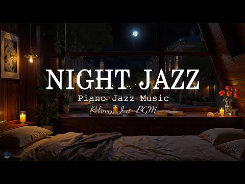 Soothing Sleep Jazz Piano Music at Night helps Relax - Delicate Jazz Music for Stress Relief, Calm