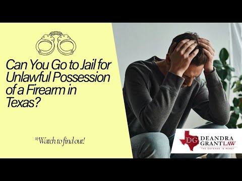 Can You Go to Jail for Unlawful Possession of a Firearm in Texas? | Find Out Now