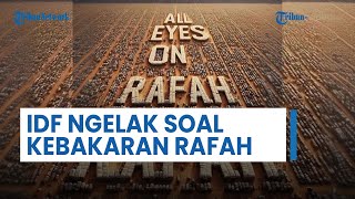 UPDATE Hari ke-236 Perang Israel-Hamas: IDF Ngeles, Kebakaran Maut di Rafah Akibat Amunisi Zionis