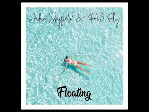 John Skyfield & Fre3 Fly - Floating [FULL TRACK on Spotify & iTunes)