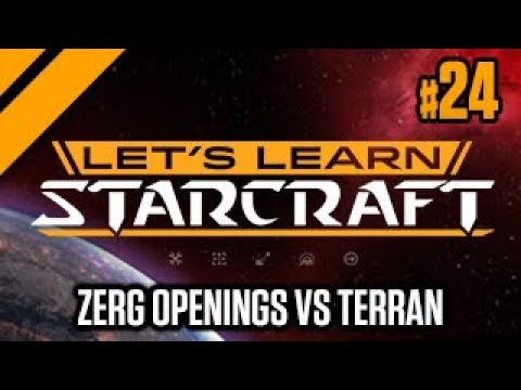 Let's Learn StarCraft #24 - Zerg Openings vs Terran