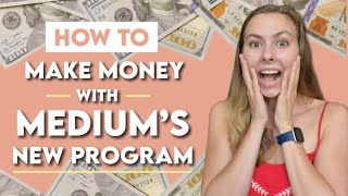 How to Make Money Writing with Medium's New Program in 2021 and Beyond