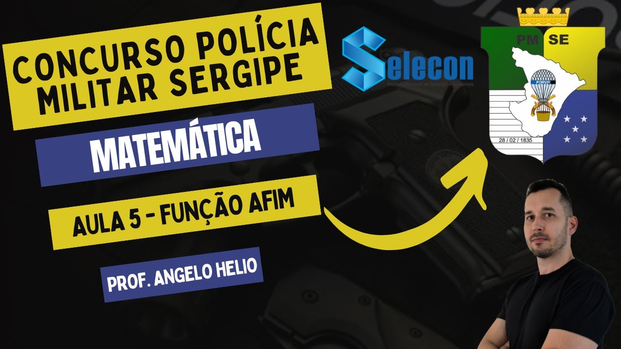 Concurso Polícia Militar Sergipe | Matemática Banca SELECON | Função Afim