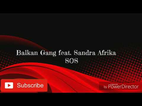 Balkaton Gang (Rasta, Alen Sakič, Bula Adriano) xSandra Afrika - SOS (Tekst)