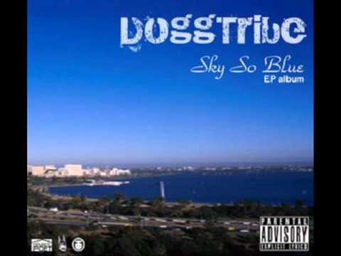 Dogg Tribe - Sky so blue  Ft.Slow