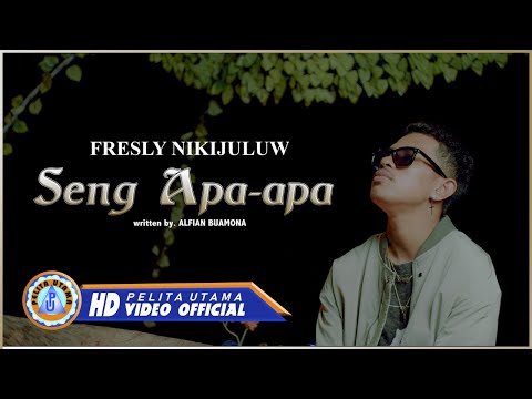 Fresly Nikijuluw - SENG APA-APA  (Official Music Video)
