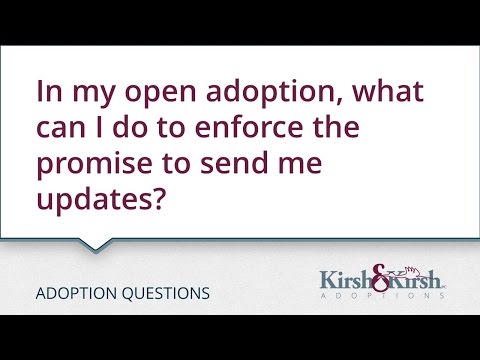 Adoption Questions: In my open adoption, what can I do to enforce the promise to send me updates?