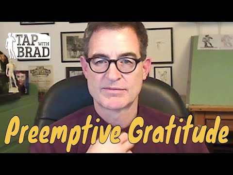 Preemptive Gratitude - Tapping with Brad Yates