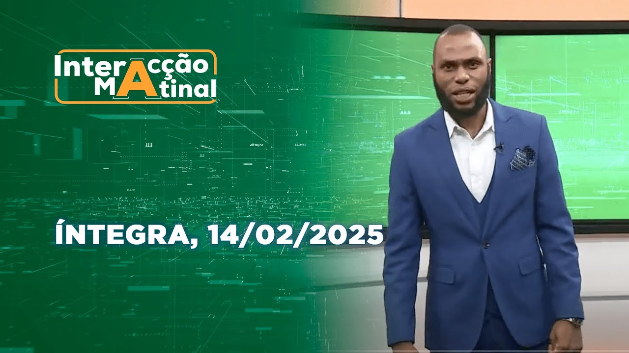 Assista na íntegra o Interacção Matinal 14/02/2025