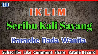 Download lagu Iklim - Seribu Kali Sayang Karaoke | Nada Wanita mp3