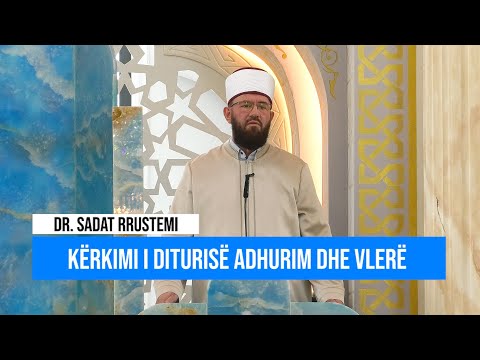 Hytbe | Kërkimi i diturisë adhurim dhe vlerë - Dr. Sadat Rrustemi