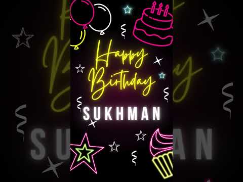 Happy Birthday SUKHMAN 🎂 Best Wishes