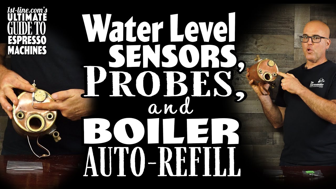 1st-line.com's Ultimate Guide to Espresso Machines: Water Sensors, Probes & Boiler-Auto Refill