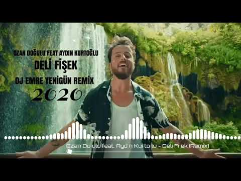 Dj Emre Yenigün & Ozan Doğulu feat. Aydın Kurtoğlu - Deli Fişek {Remix 2020}