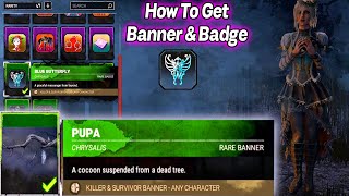 How To Unlock Pupa Banner & Blue Butterfly Badge In Dead By Daylight!