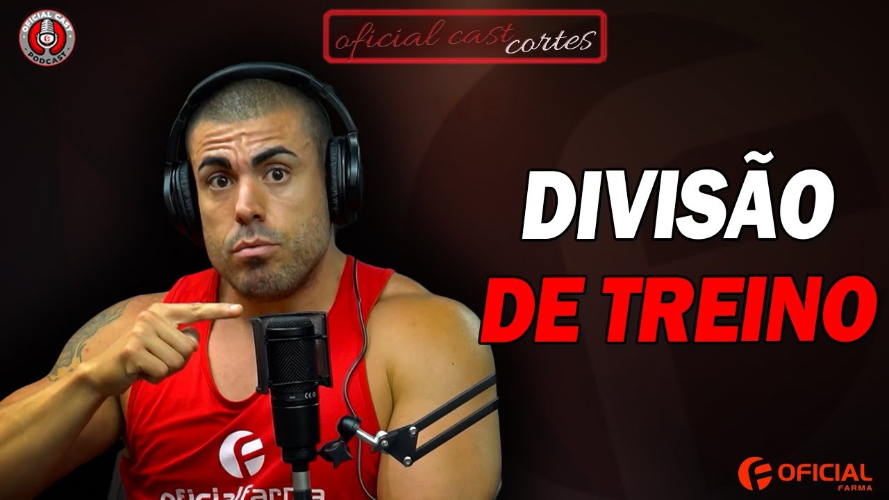 QUAL É A DIVISÃO DE TREINO IDEAL PARA UMA PESSOA INTERMEDIÁRIO/AVANÇADA? – OFICIAL CAST CORTES