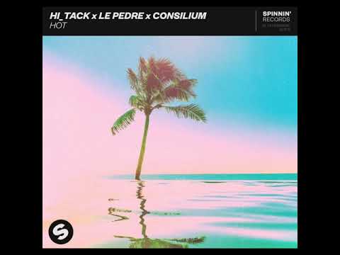 Hi_Tack x Le Pedre x Consilium - Hot (Audio)
