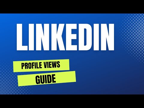 How to get more LinkedIn profile views