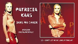 Patricia Kaas - Don't Let Me Be Lonely Tonight (Instrumental)