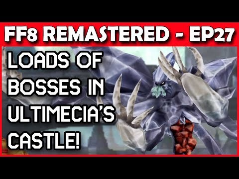 Let's Play Final Fantasy 8 Remastered - Ultimecia's Castle - Part 27