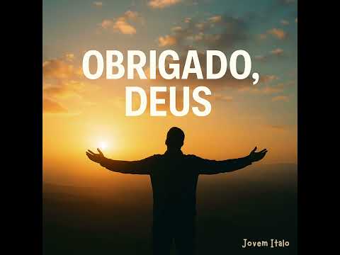 Obrigado, DEUS - CRISTO VIVE, Jovem Italo, Italo souza