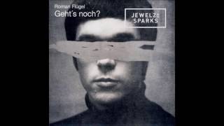 Roman Flugel - Geht's Noch (Jewelz & Sparks Bootleg)
