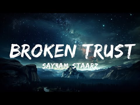 SAY3AM, Staarz - Broken Trust (Lyrics) - Mysterious TikTok Trend  | 15p Lyrics/Letra