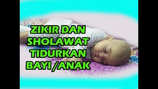 Download lagu DZIKIR DAN SHOLAWAT TIDURKAN BAYI /ANAK  - ZIKIR MERDU mp3
