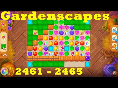 Gardenscapes Level 2461 - 2465 HD Walkthrough | 3 - match game | gameplay | android | ios | pc | app