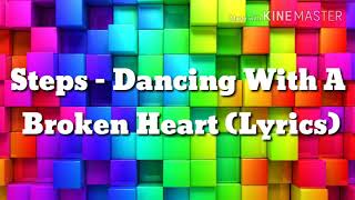 Steps - Dancing With A Broken Heart (Lyrics)