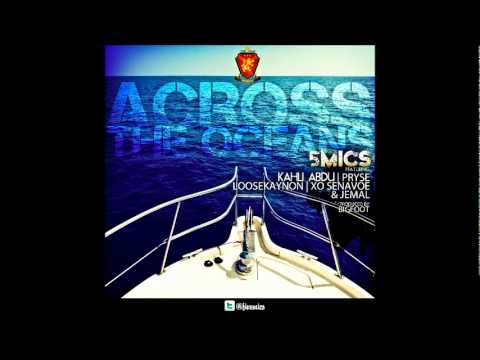 5mics - Across the oceans ft Kahli Abdu, Pryse, Loose kaynon, X.O Senavoe & Jamal