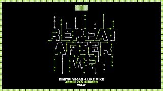 Dimitri Vegas & Like Mike x Armin van Buuren x W&W - Repeat After Me (Extended Mix)