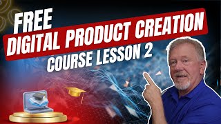 FREE Simple Digital Product Creation Course - LESSON 2