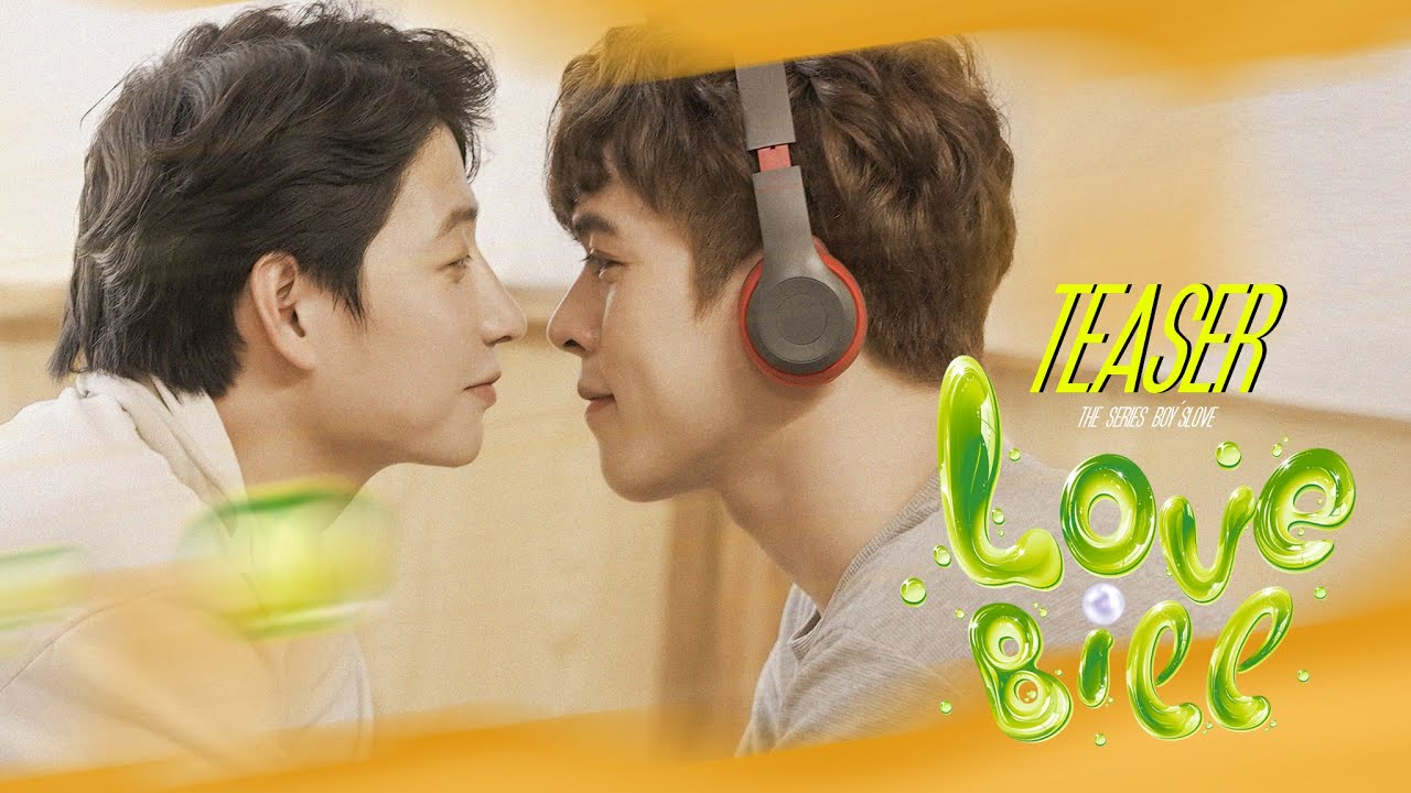 THE SERIES BOYS'LOVE LOVE BILL / ĐÔNG THÁNG 6  -  O2 PRODUCTION [TEASER]