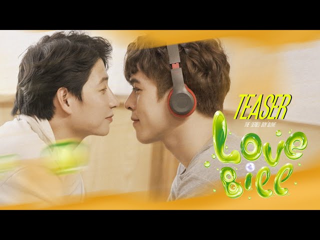 THE SERIES BOYS'LOVE LOVE BILL / ĐÔNG THÁNG 6  -  O2 PRODUCTION [TEASER]