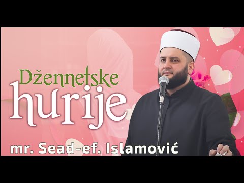 Džennetske hurije/⁴ᵏ mr.  Sead-Ef. Islamović #hadzimehovadzamija