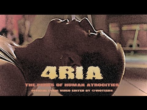 4ria - THE PERKS OF HUMAN ATROCITIES (OFFICIAL LYRIC VIDEO)